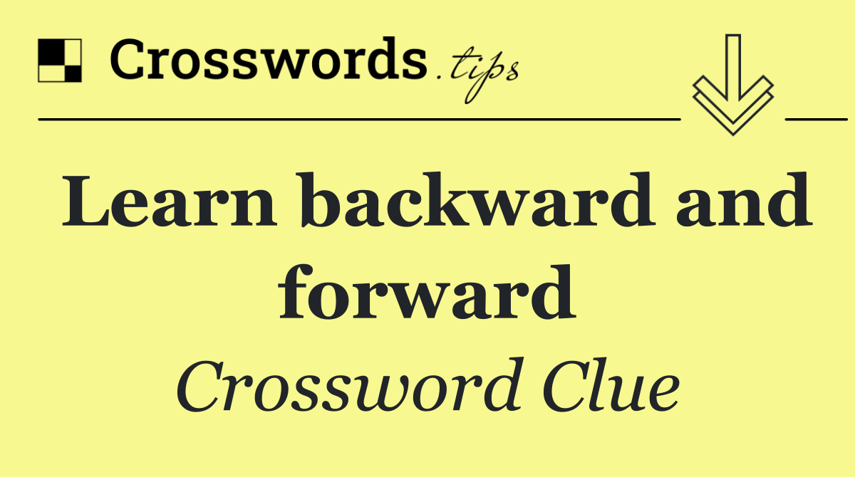 Learn backward and forward
