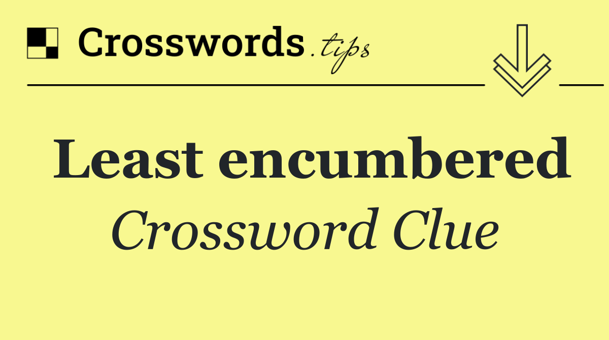 Least encumbered