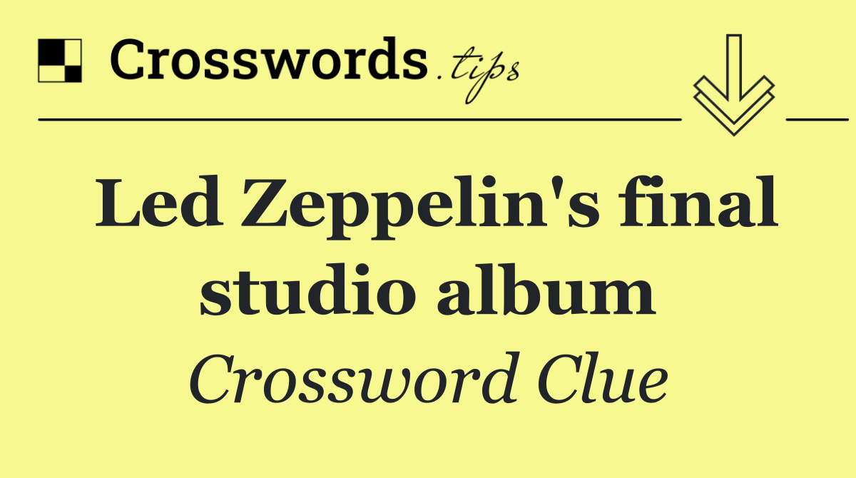 Led Zeppelin's final studio album
