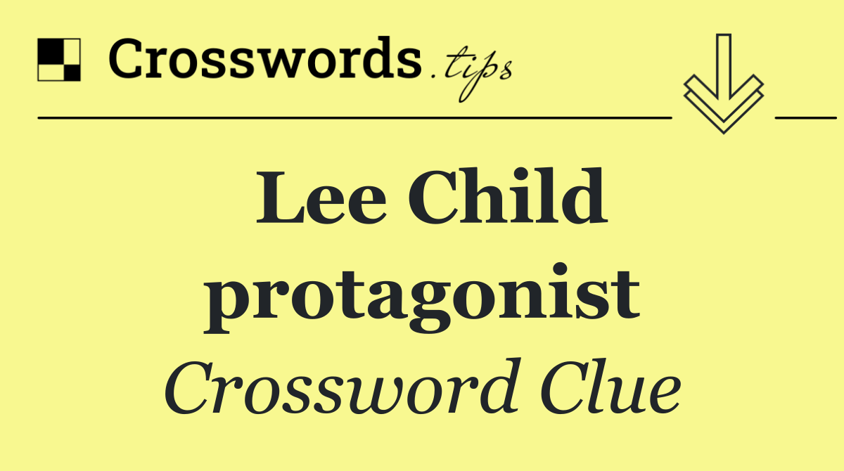 Lee Child protagonist