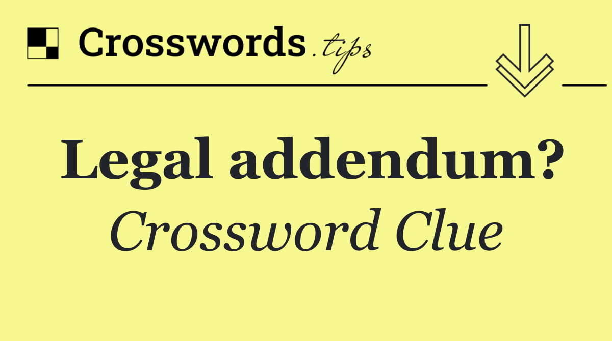 Legal addendum?