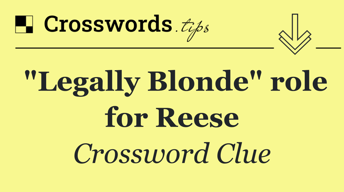 "Legally Blonde" role for Reese