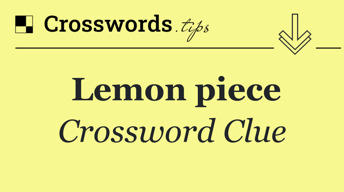 Lemon piece