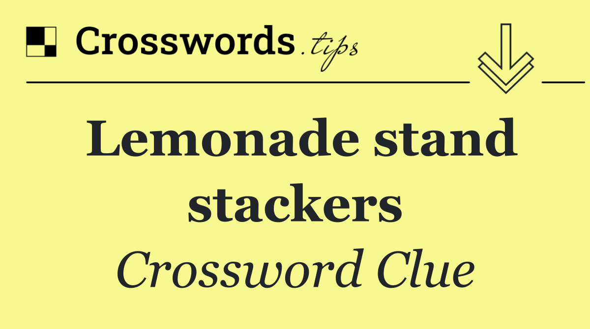 Lemonade stand stackers