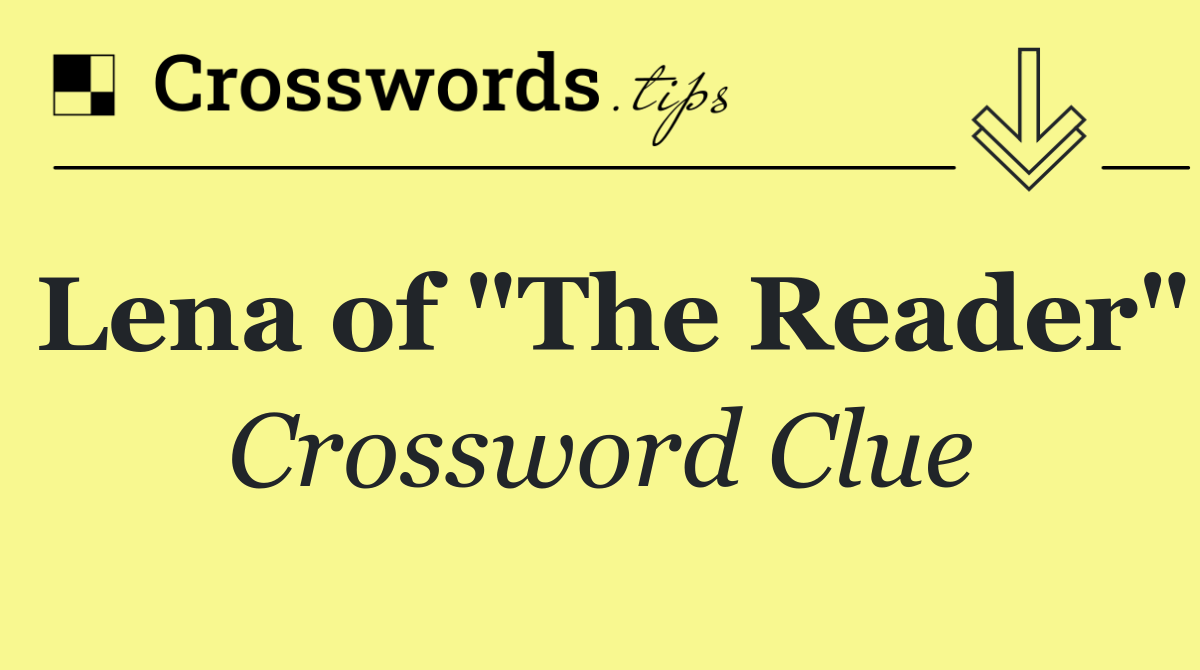 Lena of "The Reader"