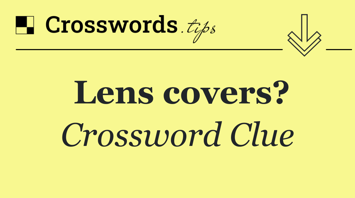 Lens covers?