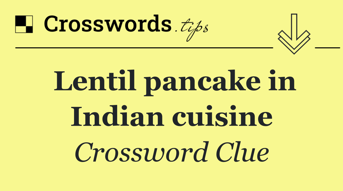 Lentil pancake in Indian cuisine