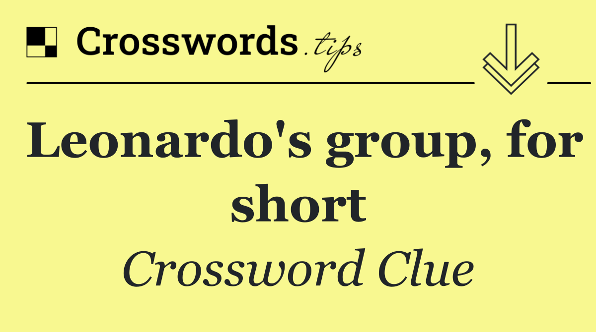 Leonardo's group, for short
