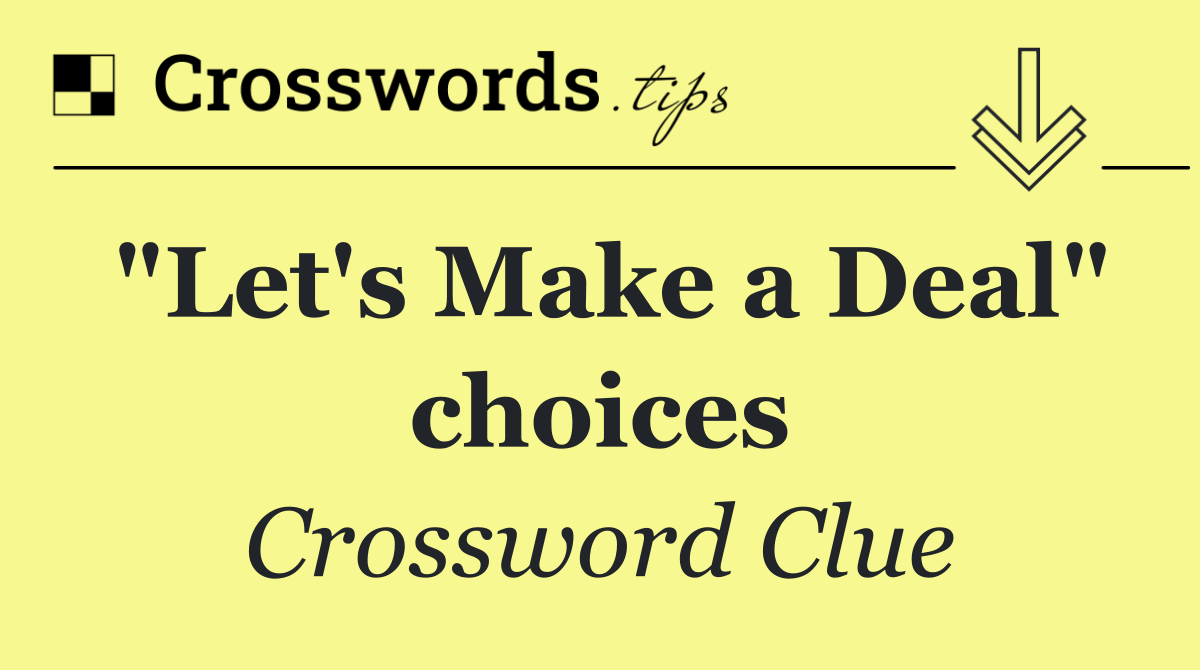 "Let's Make a Deal" choices