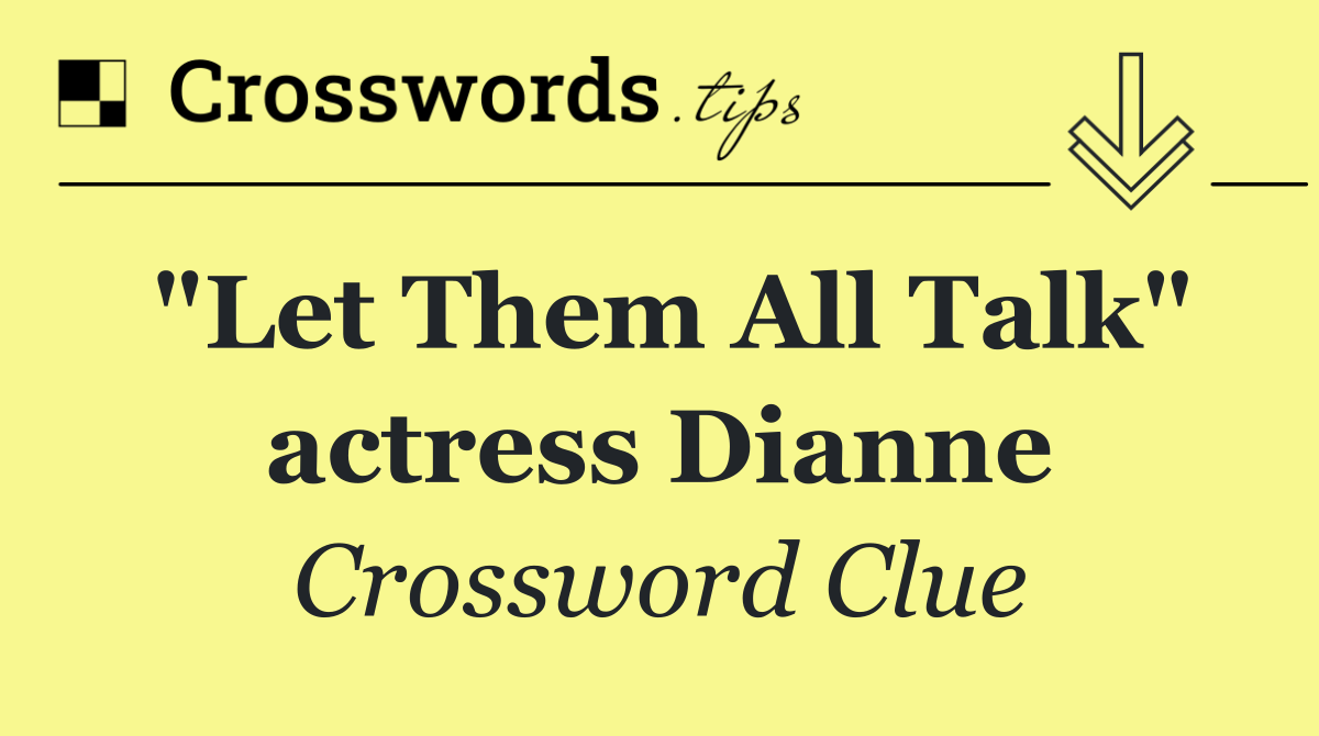 "Let Them All Talk" actress Dianne