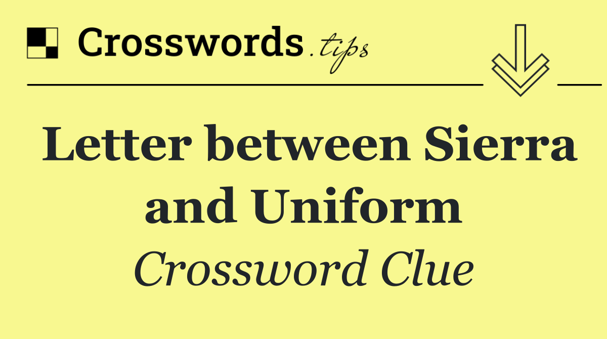 Letter between Sierra and Uniform