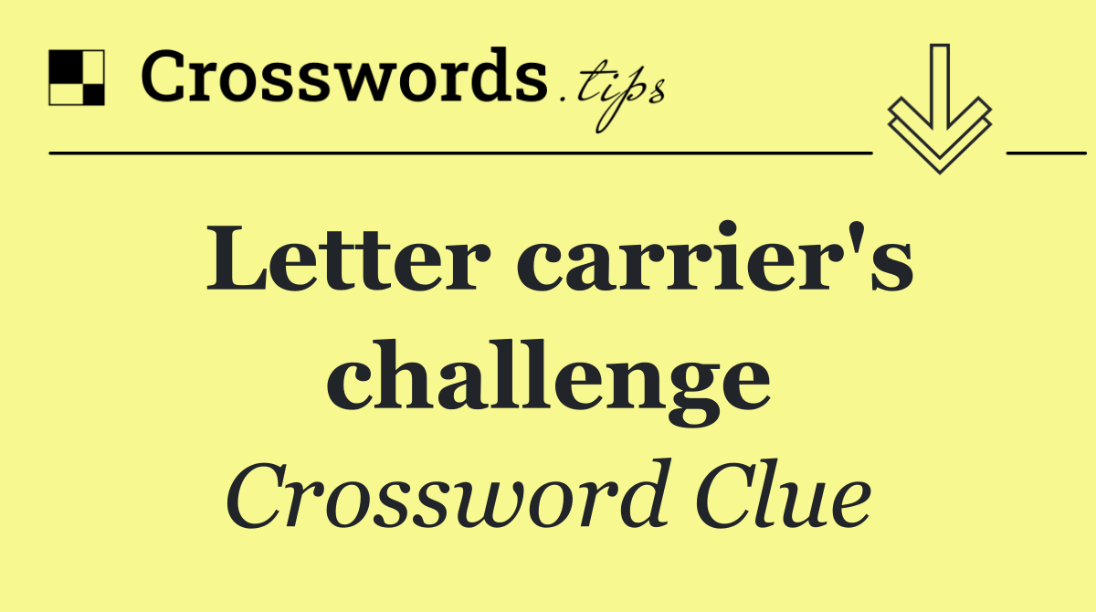 Letter carrier's challenge