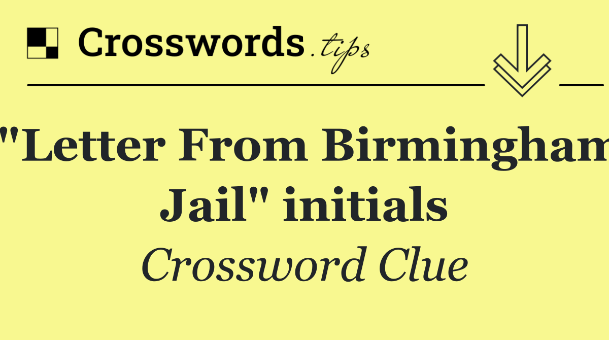 "Letter From Birmingham Jail" initials