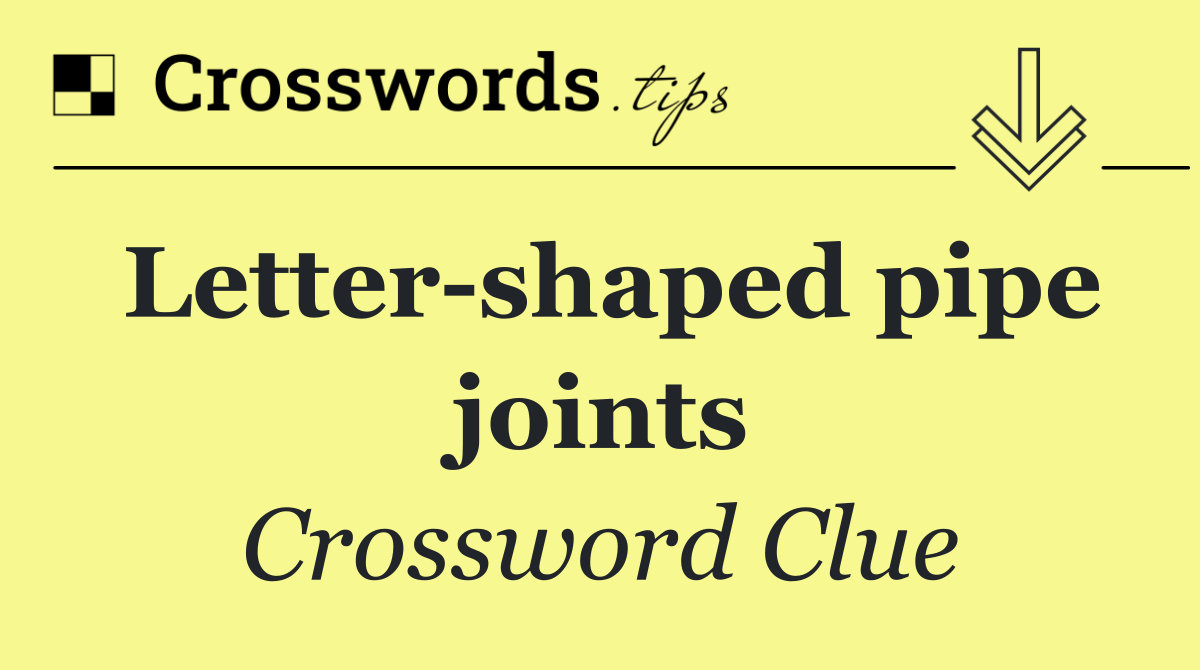 Letter shaped pipe joints