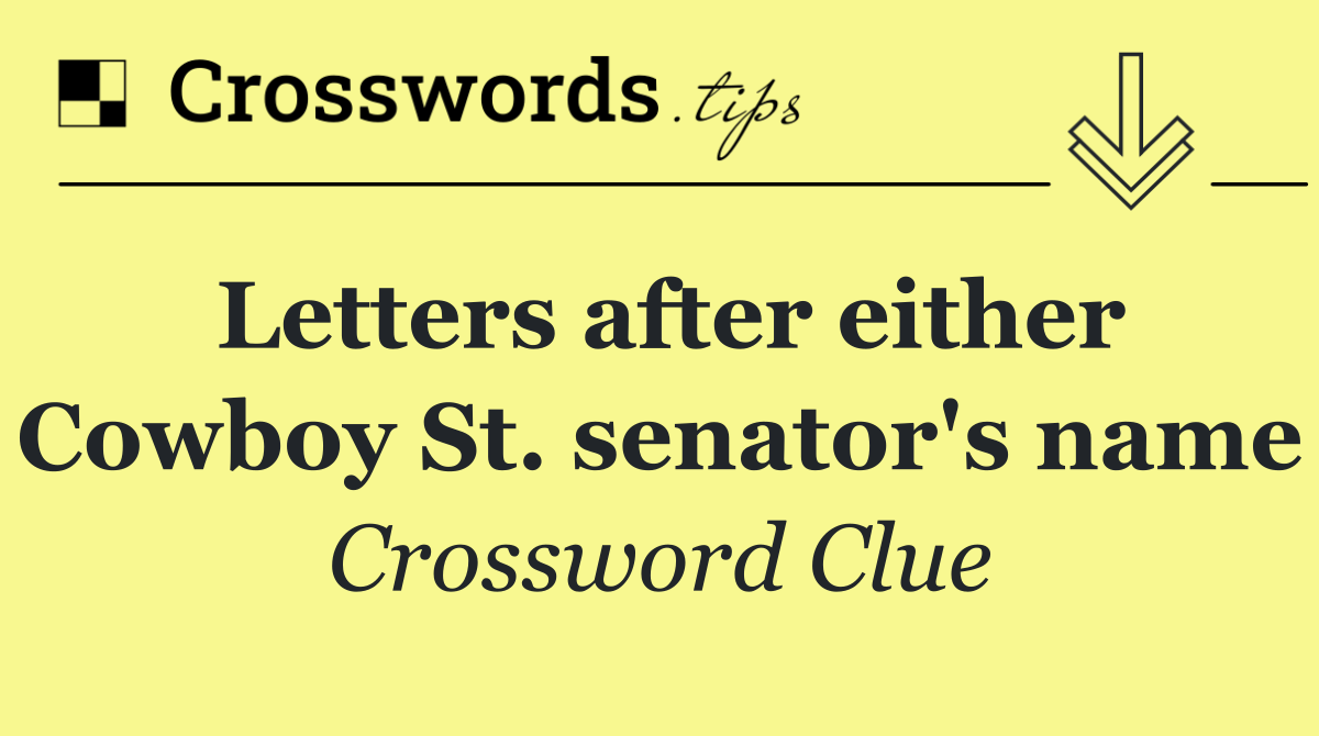 Letters after either Cowboy St. senator's name