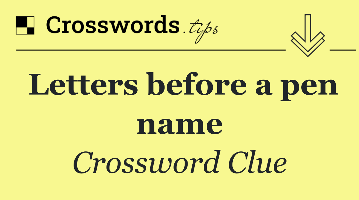 Letters before a pen name