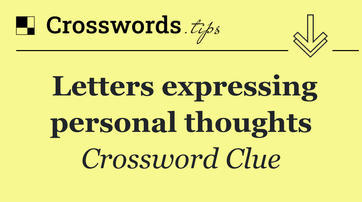 Letters expressing personal thoughts