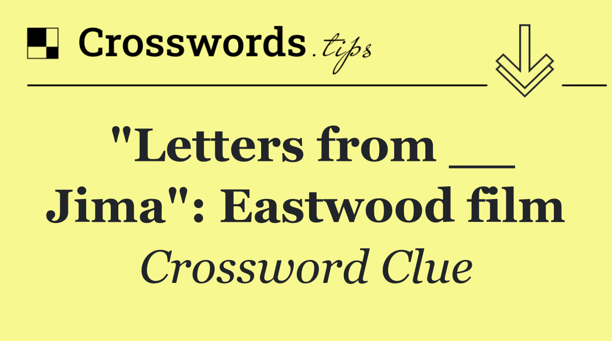 "Letters from __ Jima": Eastwood film