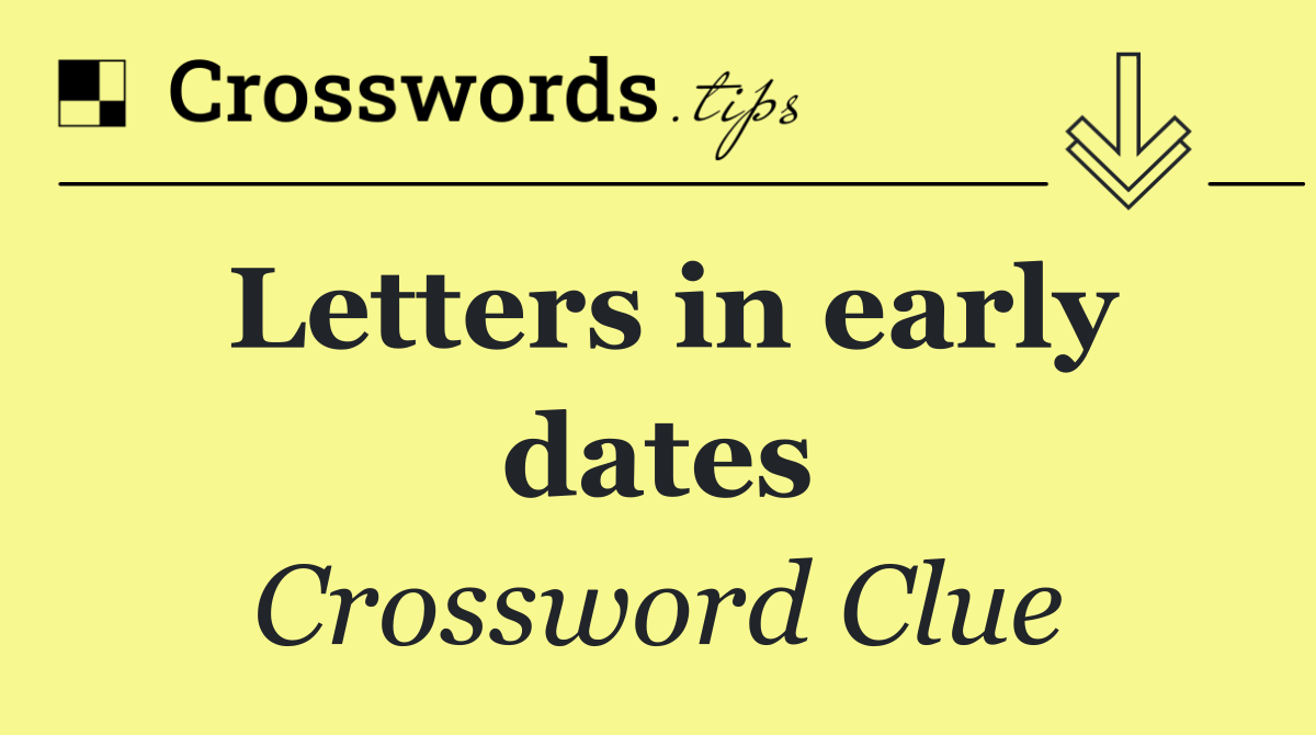 Letters in early dates