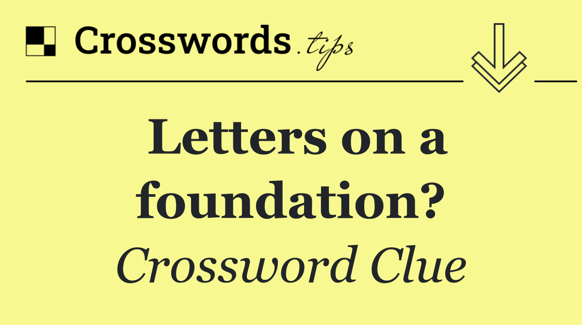 Letters on a foundation?