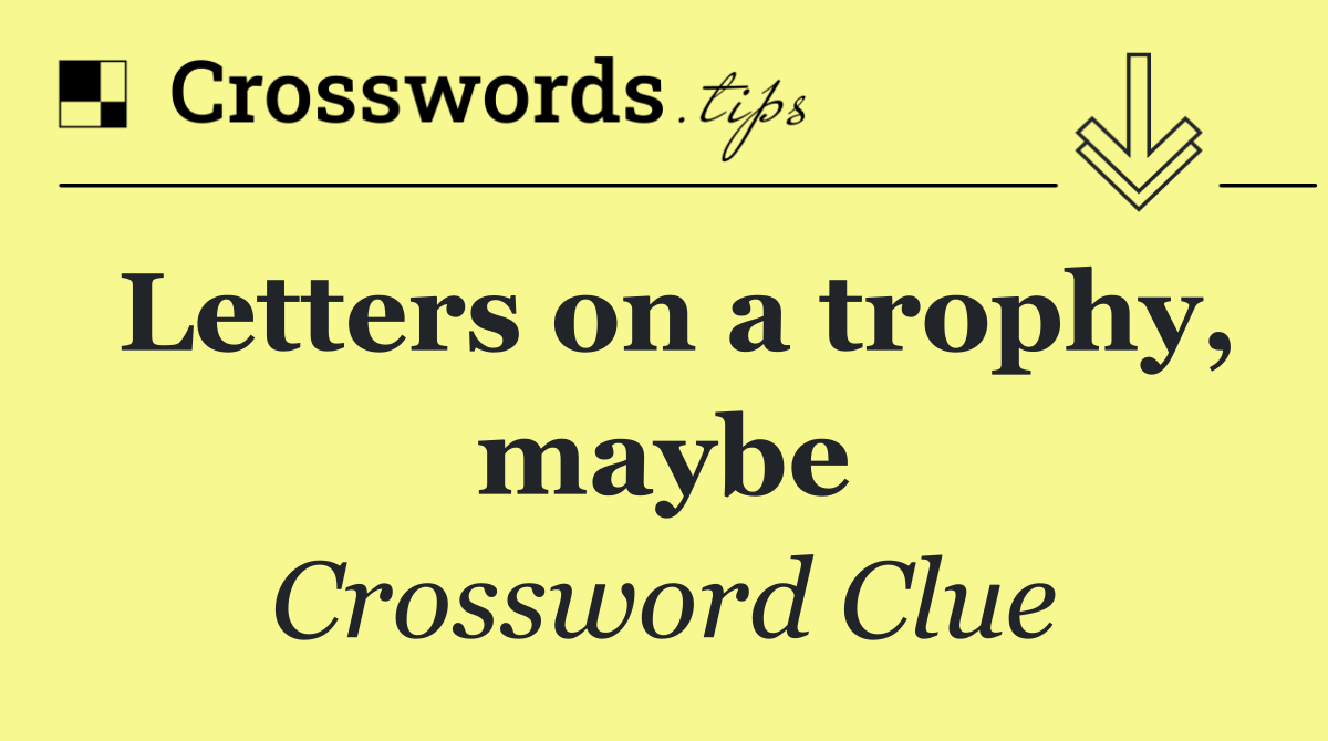 Letters on a trophy, maybe