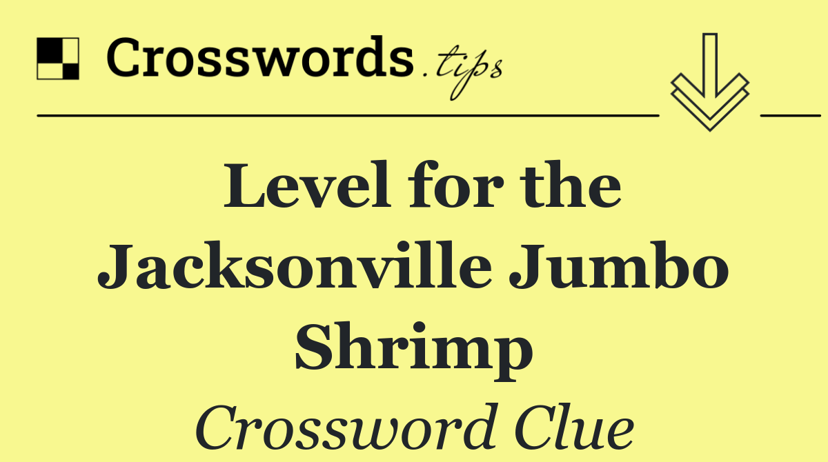 Level for the Jacksonville Jumbo Shrimp