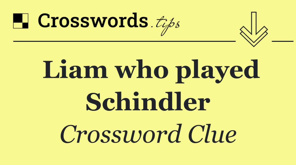 Liam who played Schindler