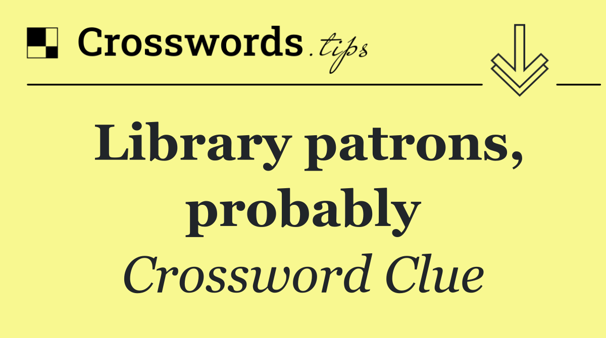 Library patrons, probably