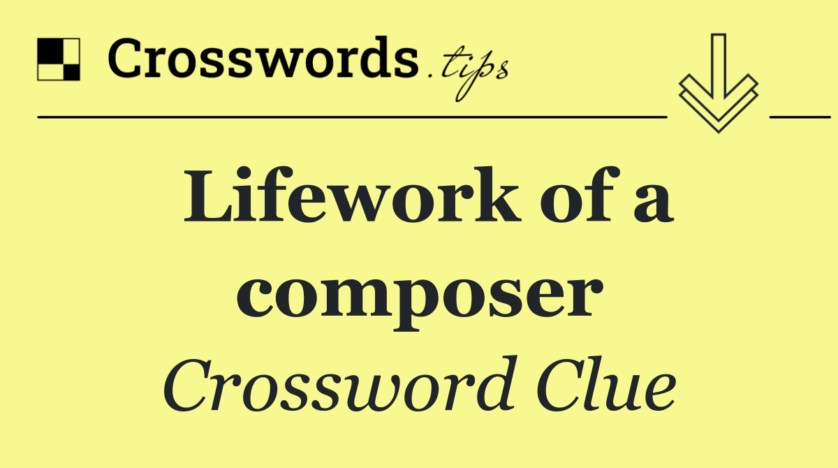 Lifework of a composer