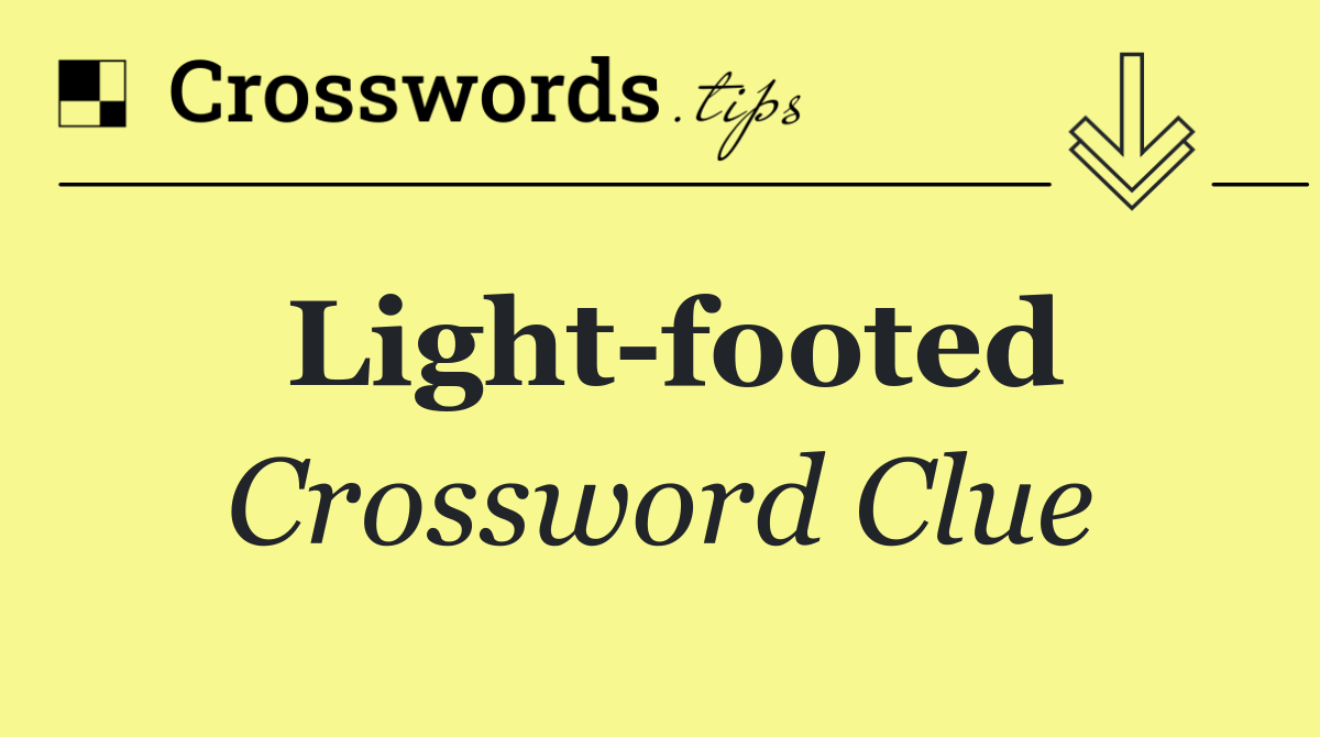 Light footed