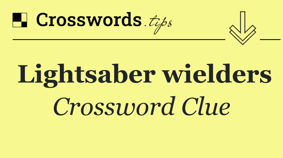 Lightsaber wielders