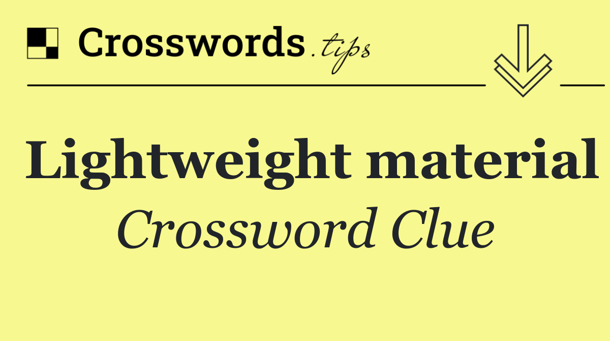 Lightweight material