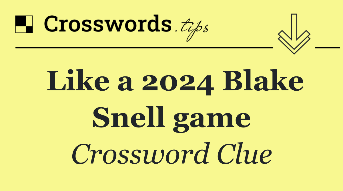 Like a 2024 Blake Snell game
