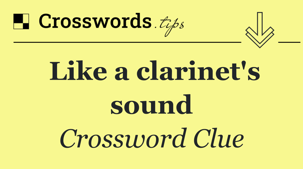 Like a clarinet's sound