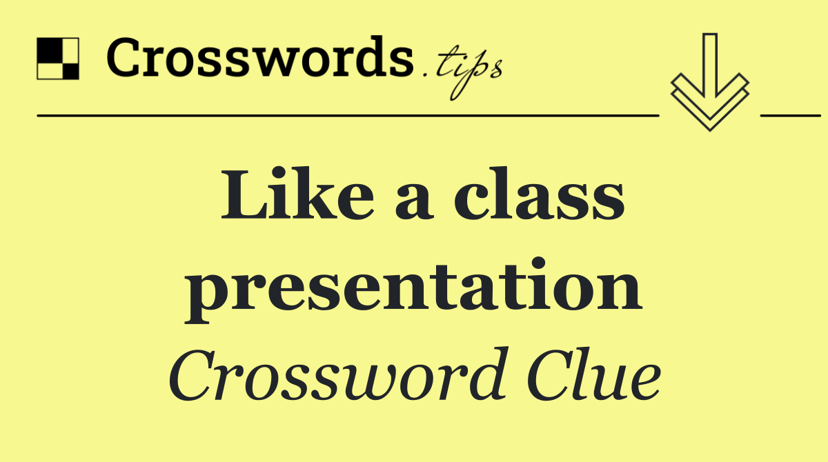 Like a class presentation