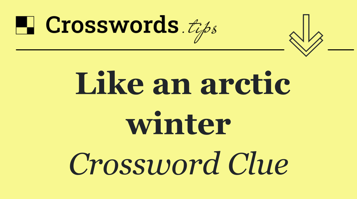 Like an arctic winter