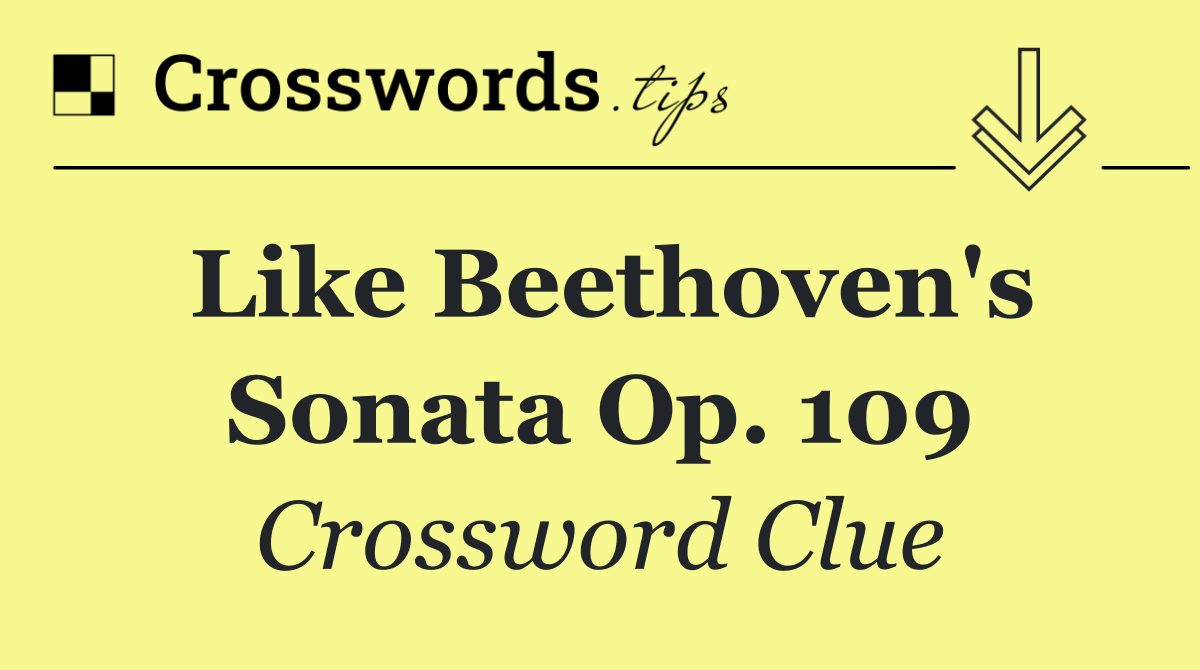 Like Beethoven's Sonata Op. 109