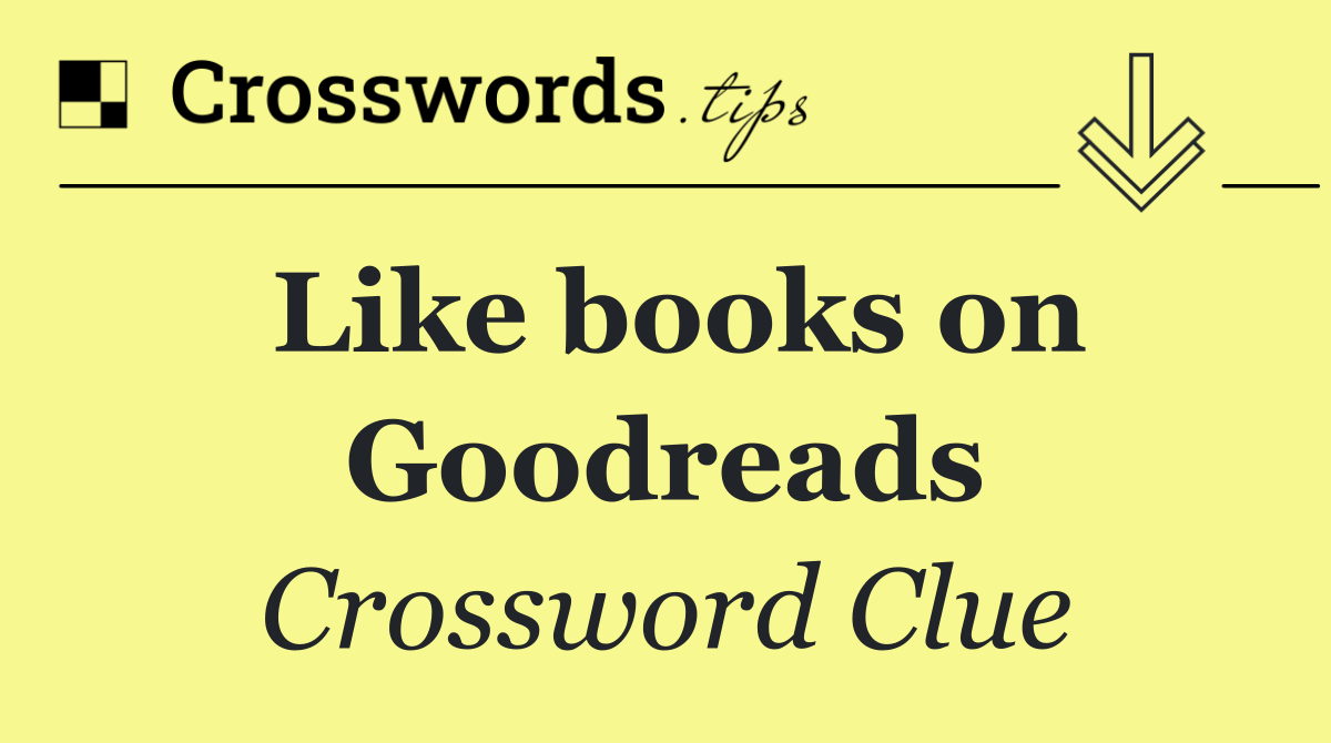 Like books on Goodreads