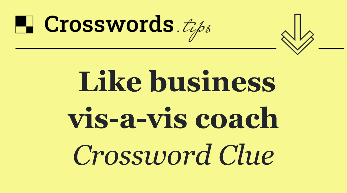 Like business vis a vis coach