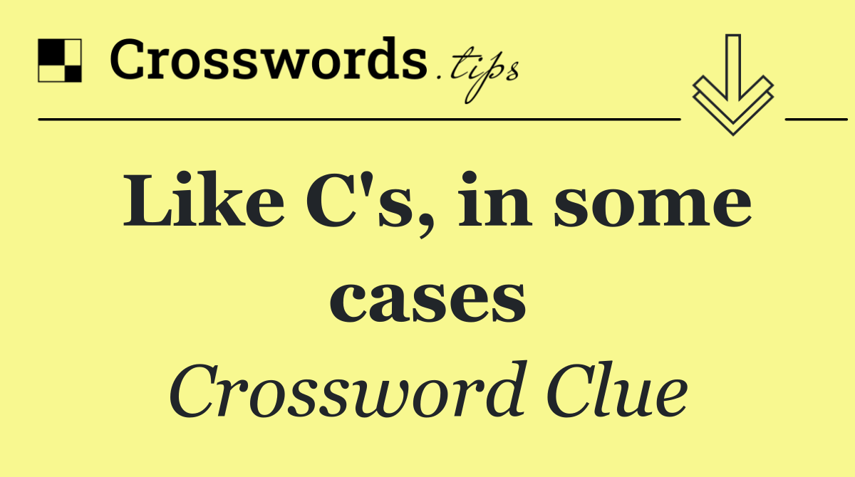 Like C's, in some cases