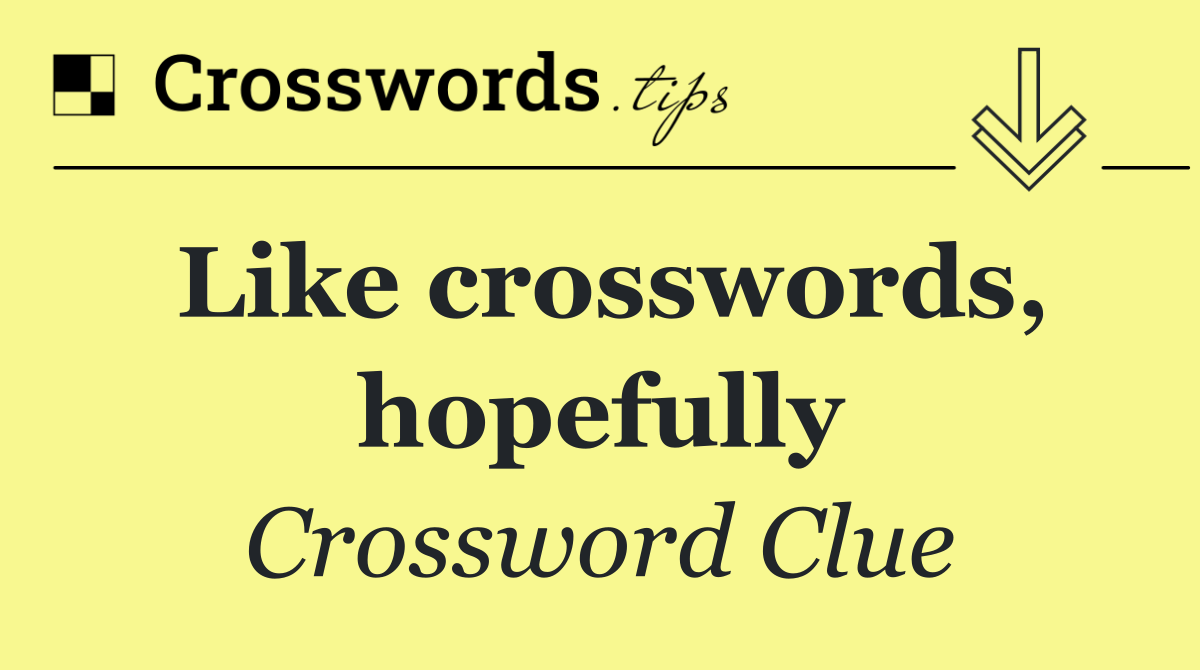 Like crosswords, hopefully