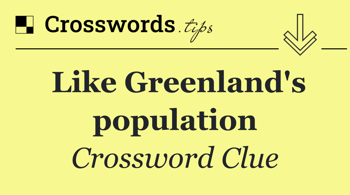Like Greenland's population