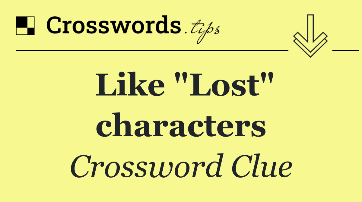 Like "Lost" characters