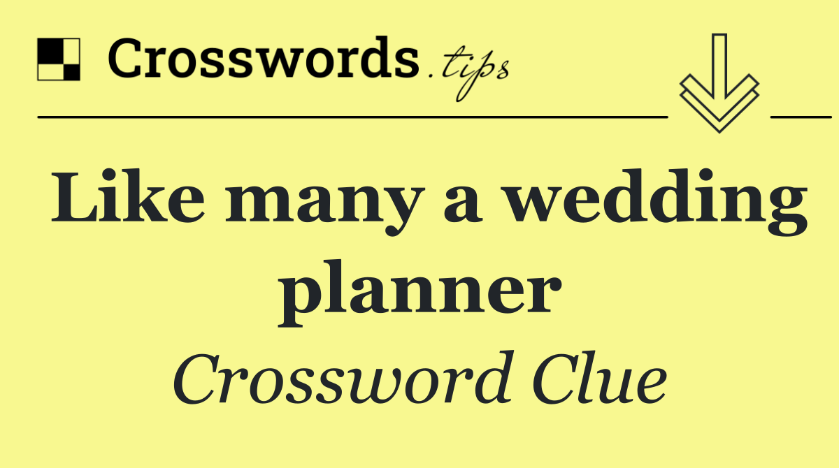 Like many a wedding planner