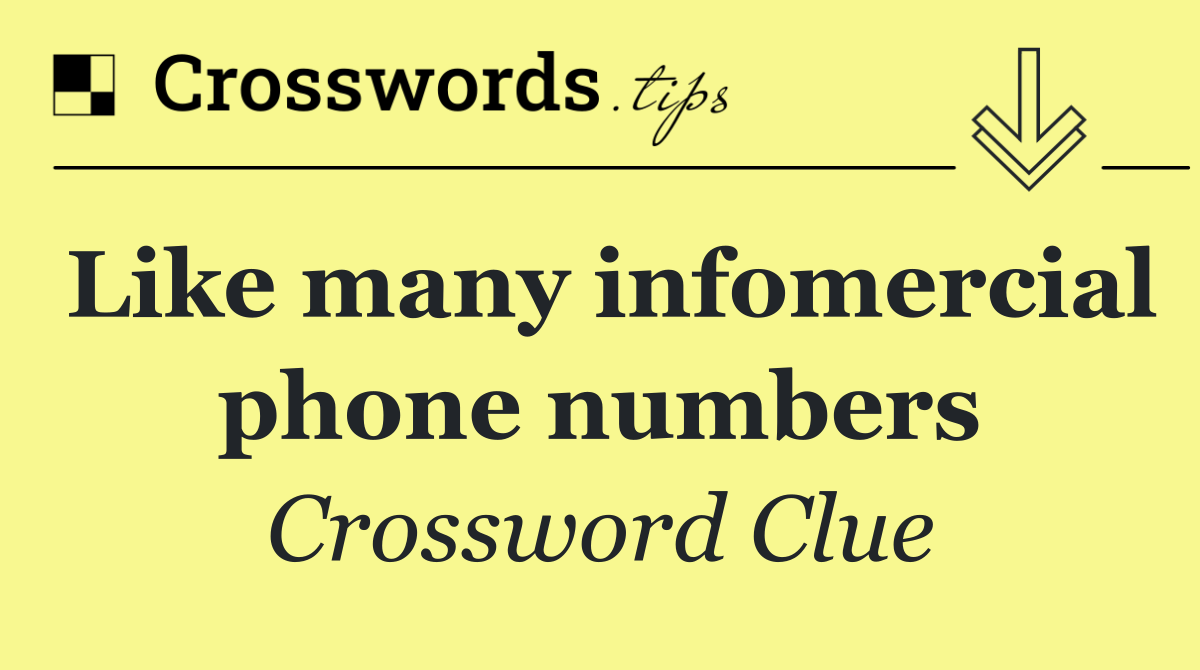 Like many infomercial phone numbers