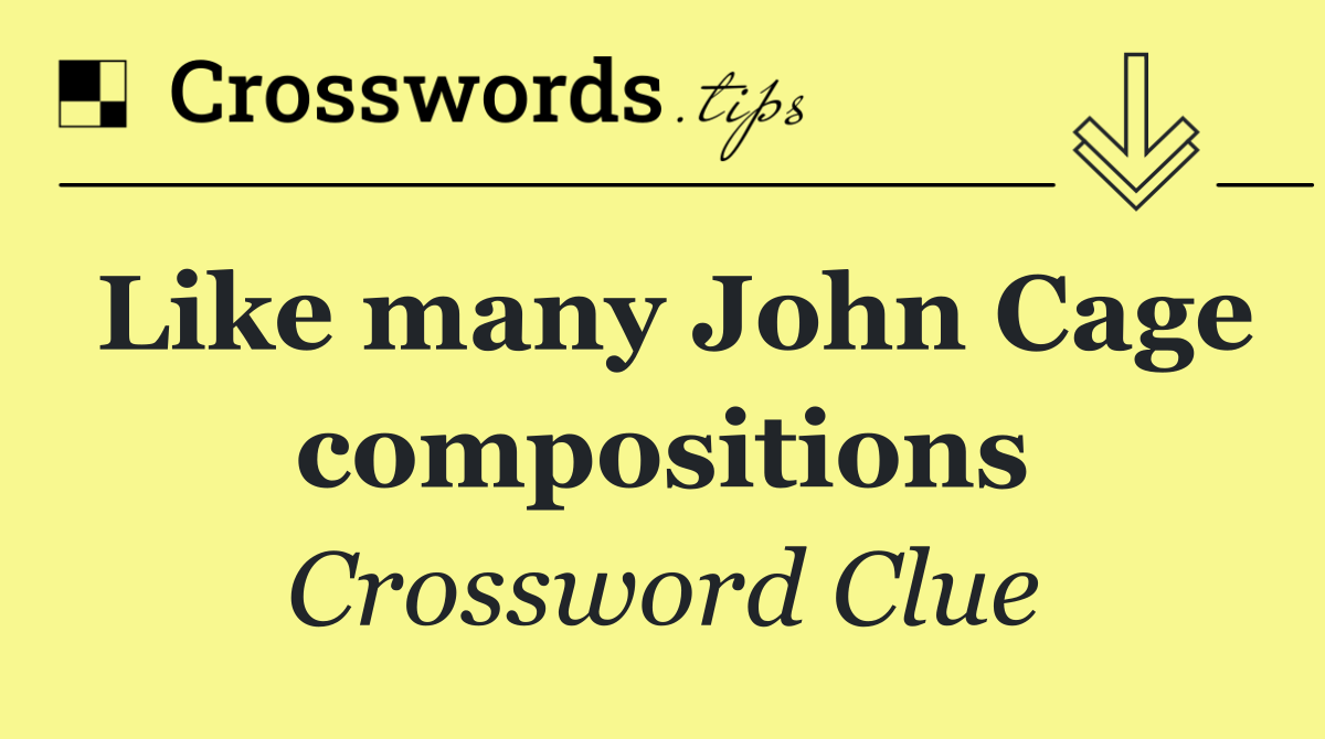 Like many John Cage compositions