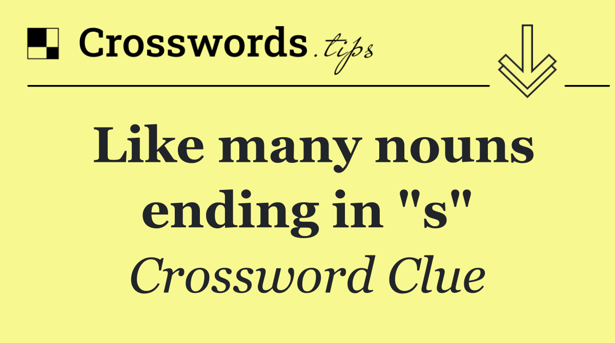 Like many nouns ending in "s"