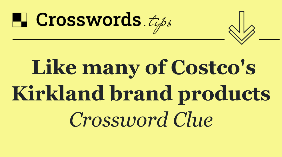 Like many of Costco's Kirkland brand products