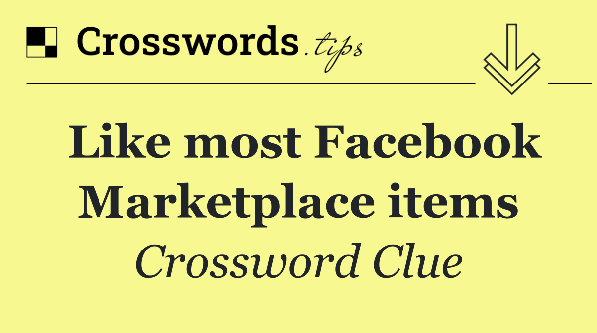 Like most Facebook Marketplace items