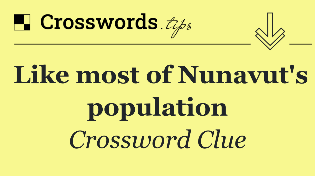 Like most of Nunavut's population